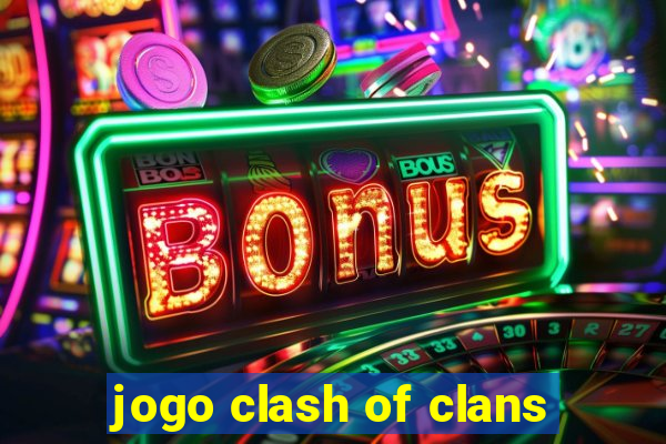 jogo clash of clans